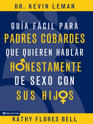 Guía fácil para padres cobardes que quieren hablar honestamente de sexo con sus hijos - ebook